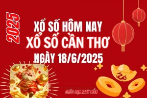 XSCT 18/6, Kết quả xổ số Cần Thơ hôm nay 18/6/2025, Trực tiếp XSCT ngày 18 tháng 6
