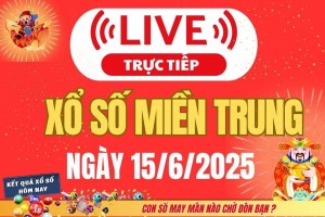 TRỰC TIẾP: Kết quả xổ số miền Trung hôm nay 15/6 - XSMT 15/6 - Xổ số miền Trung ngày 15/6/2025