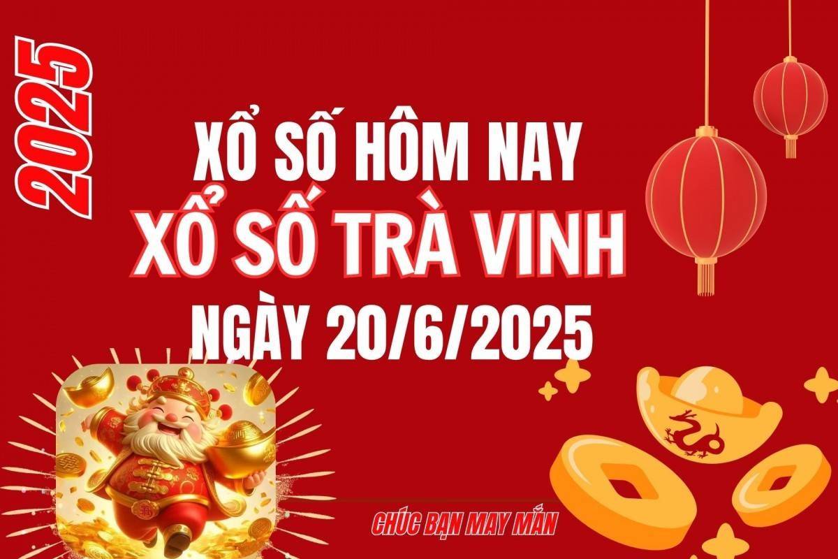 XSTV 20/6, Kết quả xổ số Trà Vinh hôm nay 20/6/2025, Trực tiếp XSTV ngày 20 tháng 6