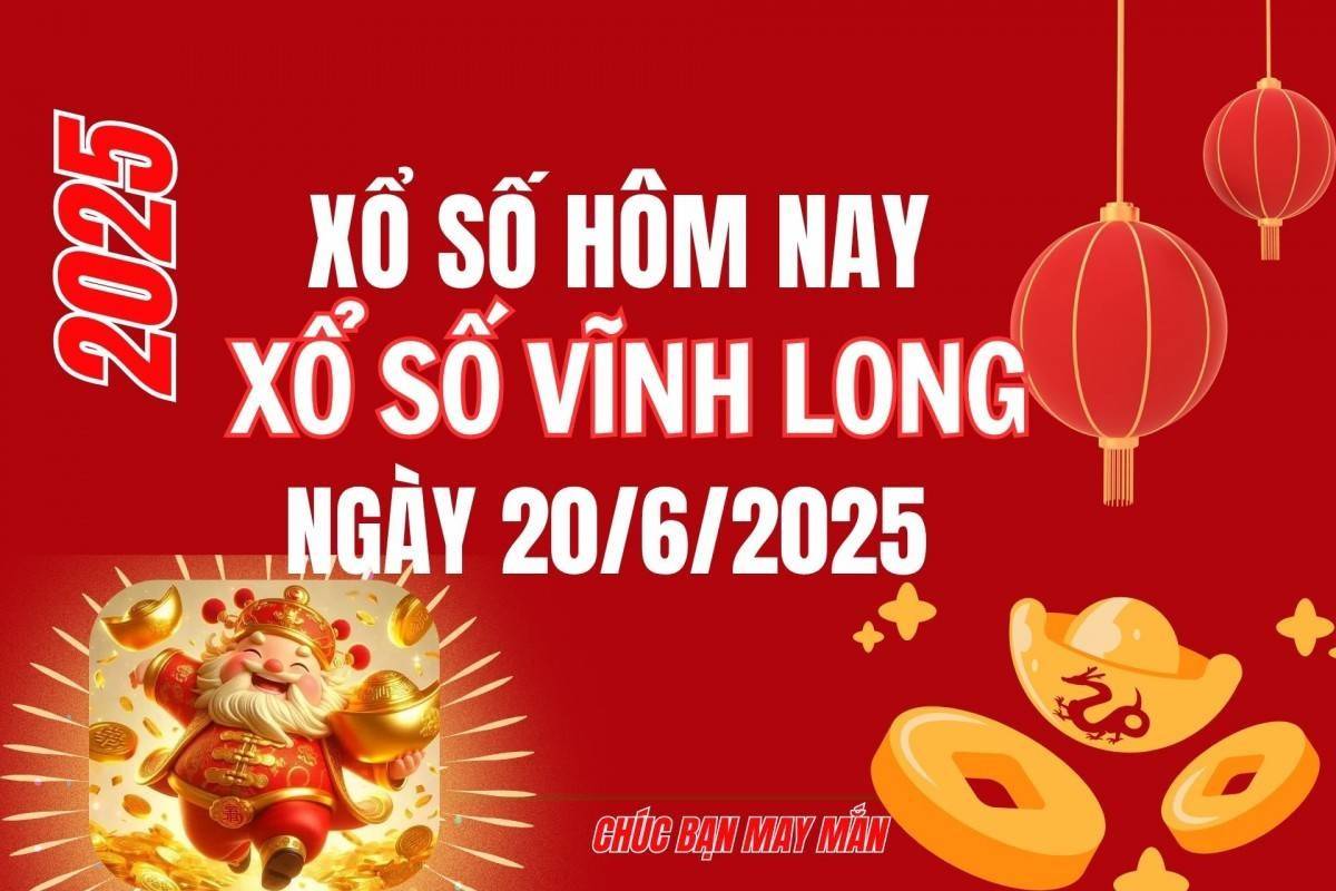 XSVL 20/6, Kết quả xổ số Vĩnh Long hôm nay 20/6/2025, Trực tiếp XSVL ngày 20 tháng 6