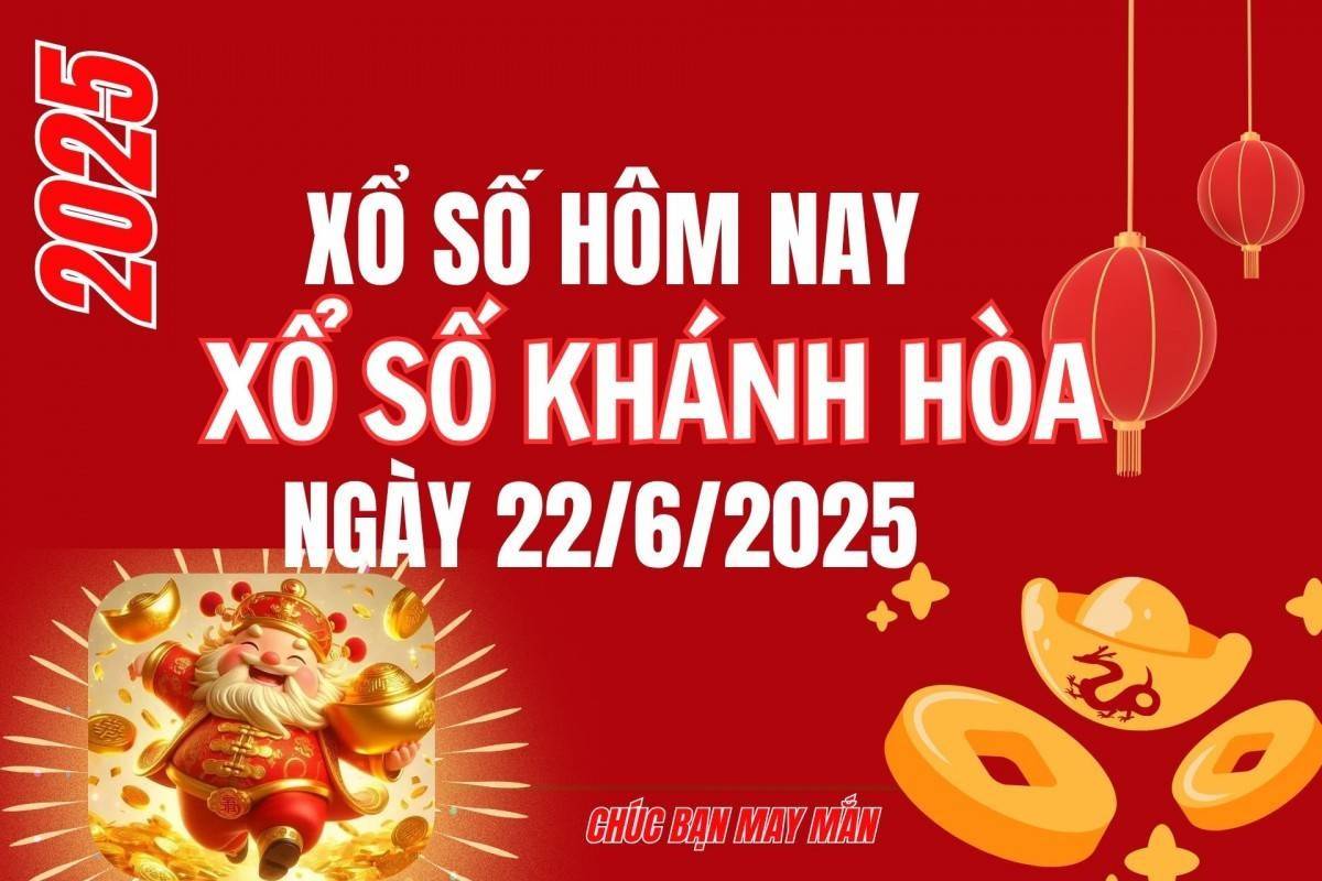 XSKH 22/6, Kết quả xổ số Khánh Hòa hôm nay 22/6/2025, Trực tiếp XSKH ngày 22 tháng 6