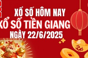 XSTG 22/6, Kết quả xổ số Tiền Giang hôm nay 22/6/2025, Trực tiếp XSTG ngày 22 tháng 6