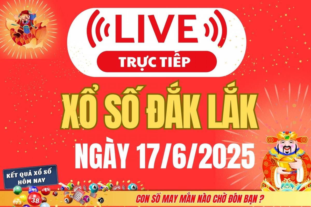 TRỰC TIẾP: Xổ số Đắk Lắk hôm nay ngày 10/6/2025 - XSDLK 10/6 - Kết quả xổ số Đắk Lắk hôm nay