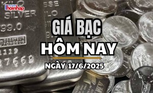 Giá bạc hôm nay 17/6/2025: Giá bạc trong nước và thế giới cùng tăng nhẹ