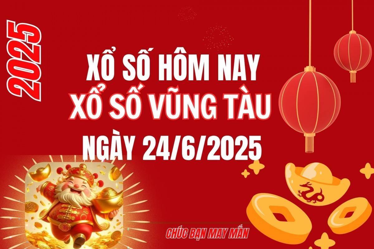 XSVT 24/6, Kết quả xổ số Vũng Tàu hôm nay 24/6/2025, Trực tiếp XSVT ngày 24 tháng 6