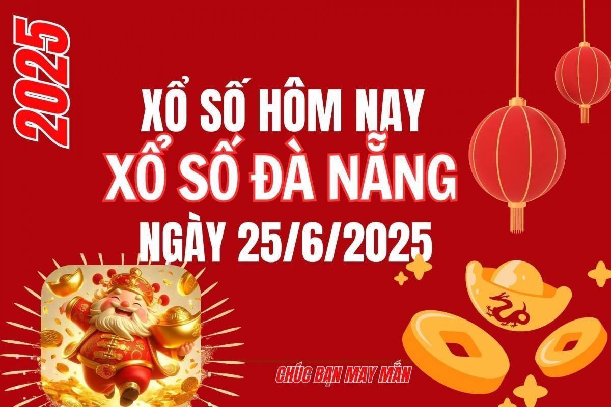 XSDNA 25/6, Xổ số Đà Nẵng ngày 25 tháng 6, Trực tiếp Kết quả Xổ số Đà Nẵng hôm nay ngày 25/6/2025