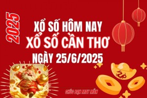 XSCT 25/6, Kết quả xổ số Cần Thơ hôm nay 25/6/2025, Trực tiếp XSCT ngày 25 tháng 6