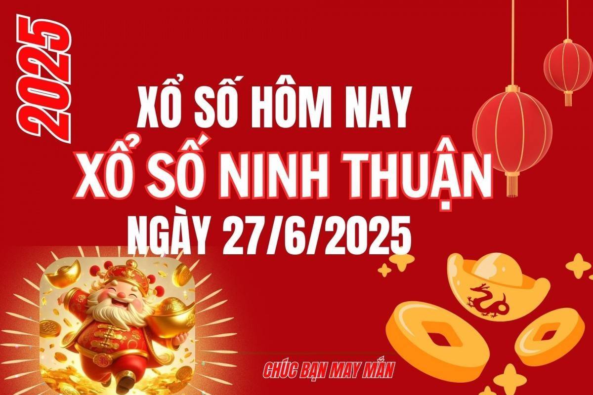 XSNT 27/6, Kết quả xổ số Ninh Thuận hôm nay 27/6/2025, Trực tiếp XSNT ngày 27 tháng 6