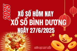 XSBD 27/6, Kết quả xổ số Bình Dương hôm nay 27/6/2025, Trực tiếp XSBD ngày 27 tháng 6