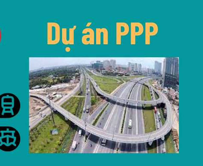Hoàn thiện khung pháp lý PPP: Cắt giảm thủ tục, đẩy mạnh phân cấp và thu hút đầu tư