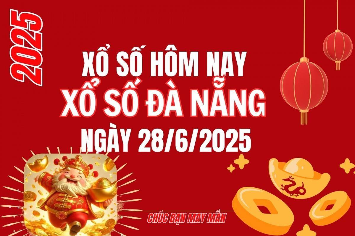 XSDNA 28/6, Xổ số Đà Nẵng ngày 28 tháng 6, Trực tiếp Kết quả Xổ số Đà Nẵng hôm nay ngày 28/6/2025