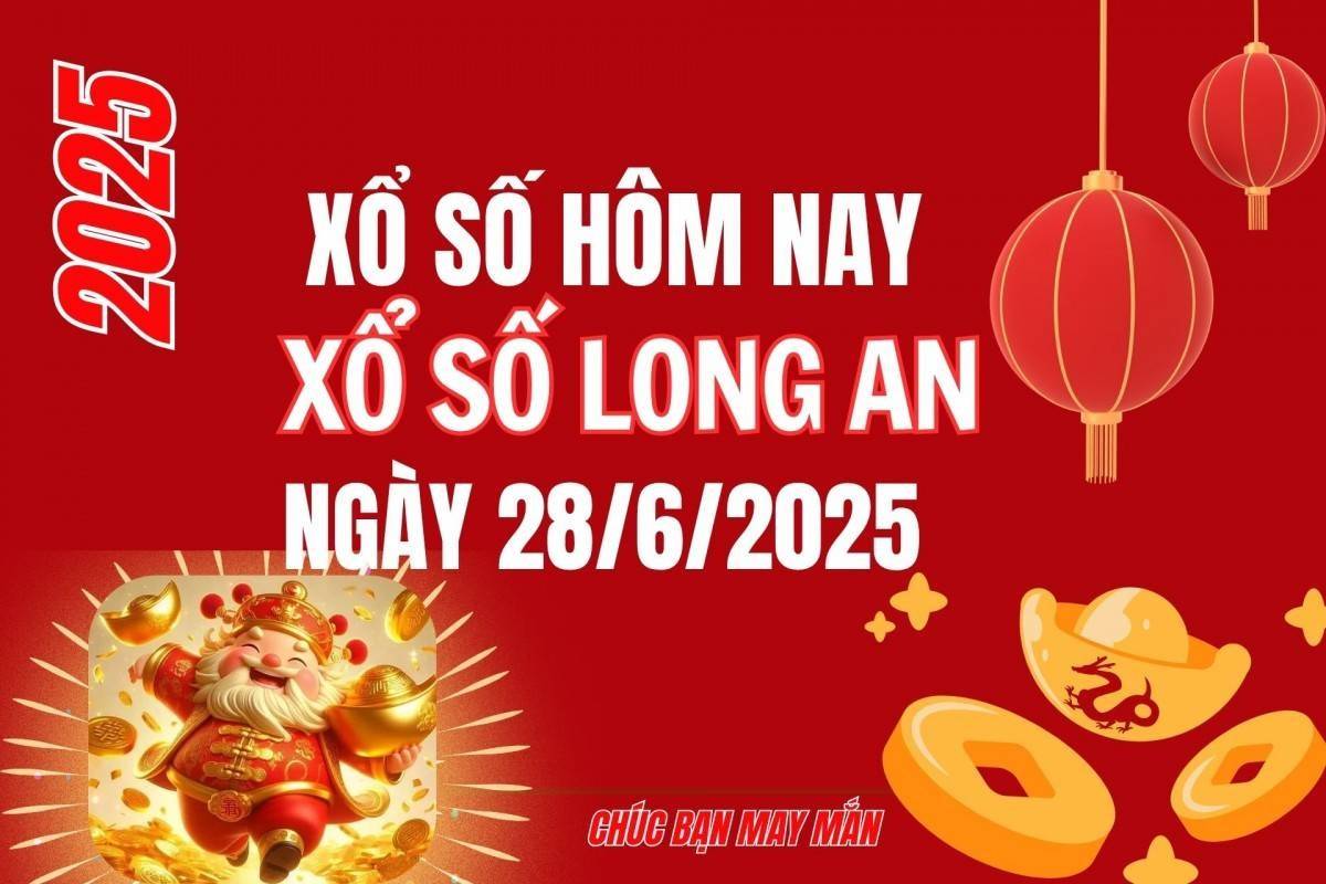 XSLA 28/6, Kết quả xổ số Long An hôm nay 28/6/2025, Trực tiếp XSLA ngày 28 tháng 6