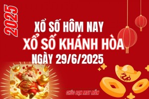 XSKH 29/6, Kết quả xổ số Khánh Hòa hôm nay 29/6/2025, Trực tiếp XSKH ngày 29 tháng 6