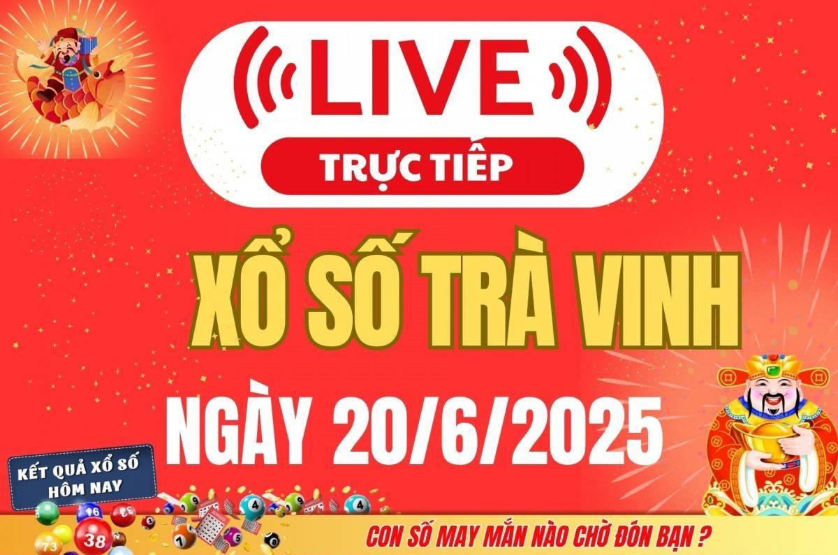 Trực tiếp: Xổ số Trà Vinh hôm nay ngày 20/6/2025 - XSVL 20/6 - Kết quả xổ số Trà Vinh hôm nay