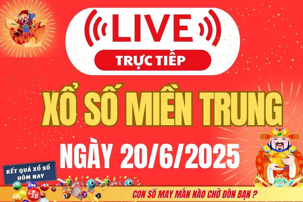 TRỰC TIẾP: Kết quả xổ số miền Trung hôm nay 20/6 - XSMT 20/6 - Xổ số miền Trung thứ Sáu ngày 20/6/2025