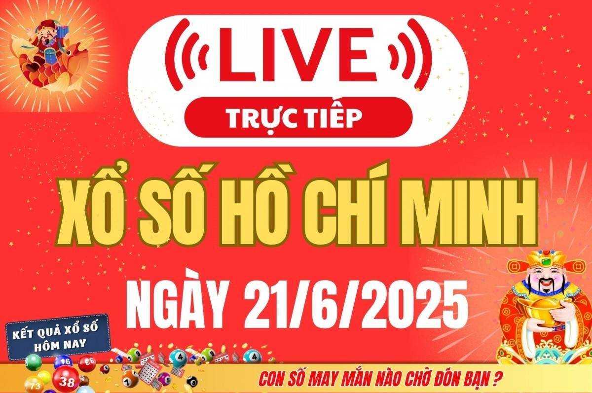 TRỰC TIẾP: Xổ số Hồ Chí Minh hôm nay ngày 21/6/2025 - XSHCM 21/6 - Kết quả xổ số Hồ Chí Minh hôm nay