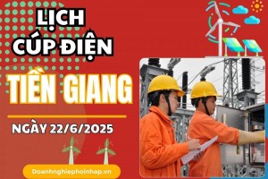 Lịch cúp điện Tiền Giang ngày 22/6/2025 mới nhất hôm nay