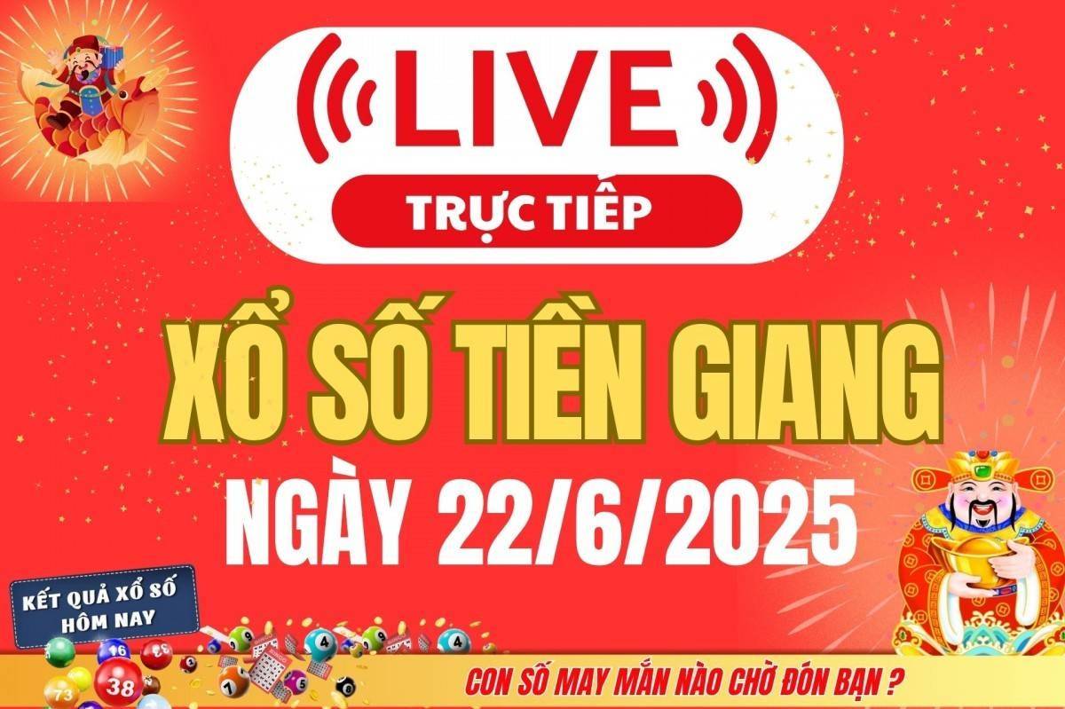 TRỰC TIẾP: Xổ số Tiền Giang hôm nay ngày 22/6/2025 - XSTG 2/6 - Kết quả xổ số Tiền Giang hôm nay