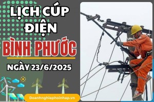 Lịch cúp điện Bình Phước ngày 23/6/2025 cập nhật mới nhất hôm nay