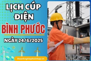 Lịch cúp điện Bình Phước ngày 24/6/2025 cập nhật mới nhất hôm nay