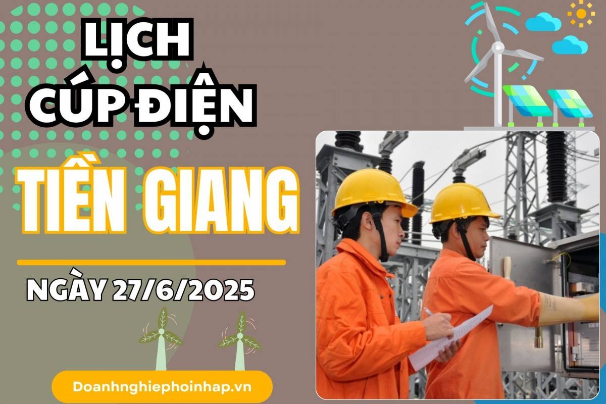 Lịch cúp điện Tiền Giang ngày 26/6/2025 mới nhất hôm nay