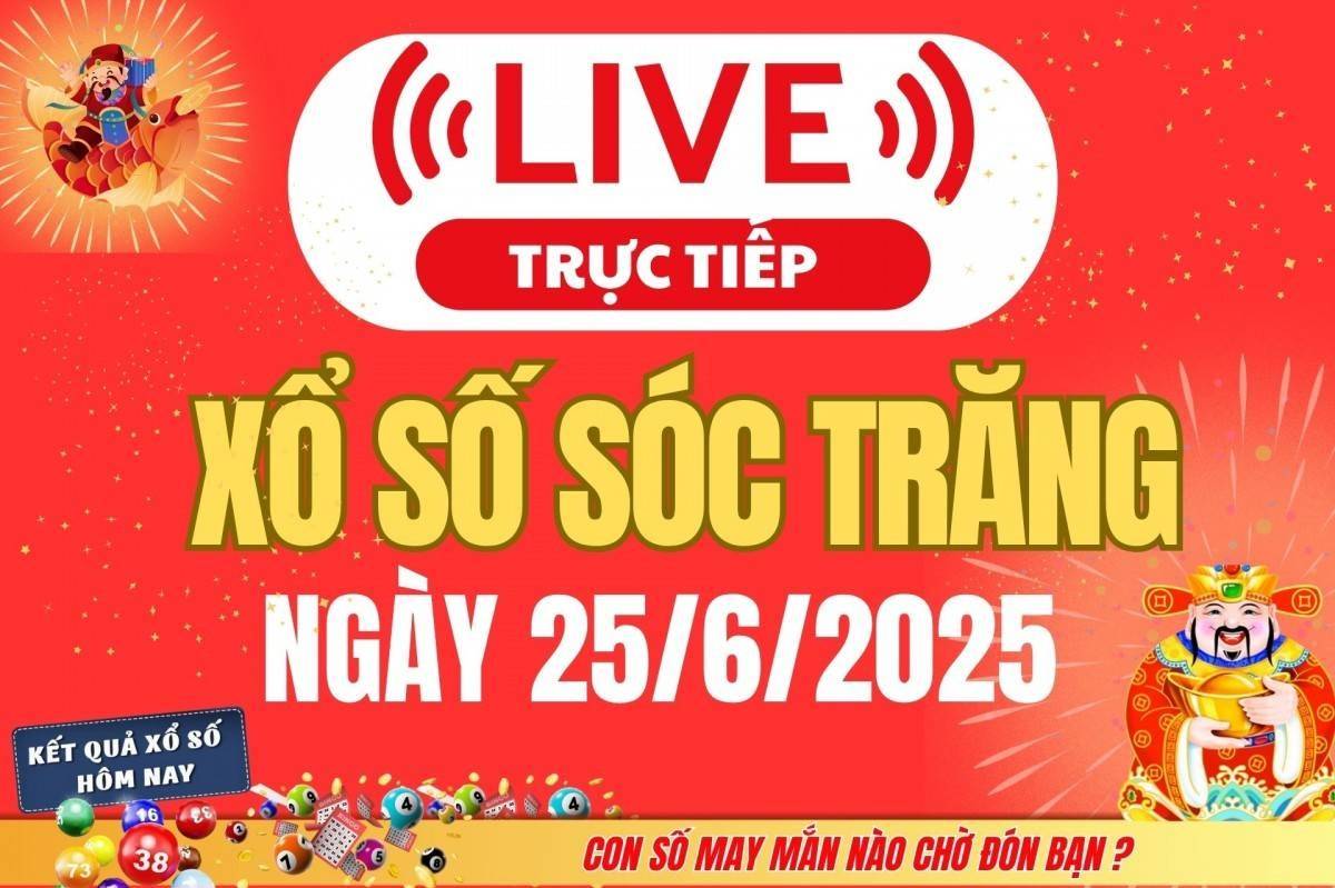 TRỰC TIẾP: Xổ số Sóc Trăng hôm nay ngày 25/6/2025 - XSST 25/6 - Kết quả xổ số Sóc Trăng hôm nay