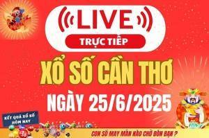 TRỰC TIẾP: Xổ số Cần Thơ hôm nay ngày 25/6/2025 - XSCT 25/6 - Kết quả xổ số Cần Thơ hôm nay