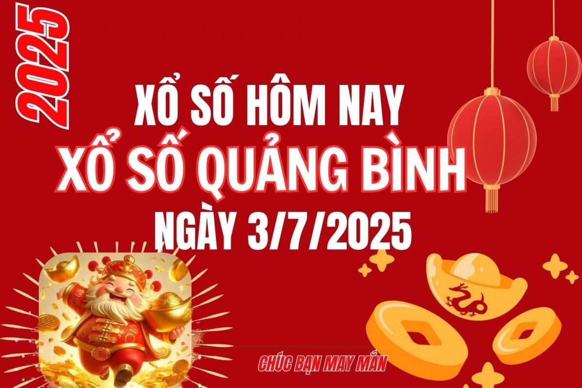 XSQB 3/7, Kết quả xổ số Quảng Bình hôm nay 3/7/2025, Trực tiếp XSQB ngày 3 tháng 7