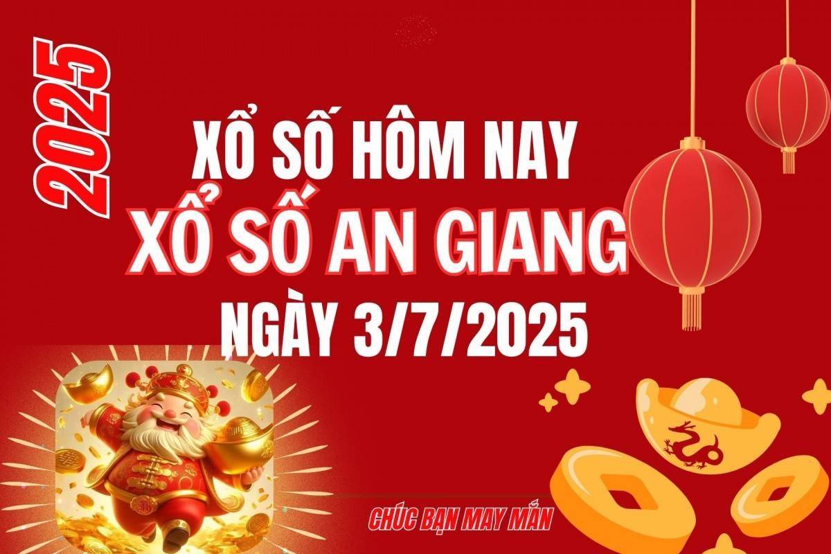 XSAG 3/7, Kết quả xổ số An Giang hôm nay 3/7/2025, Trực tiếp XSAG ngày 3 tháng 7