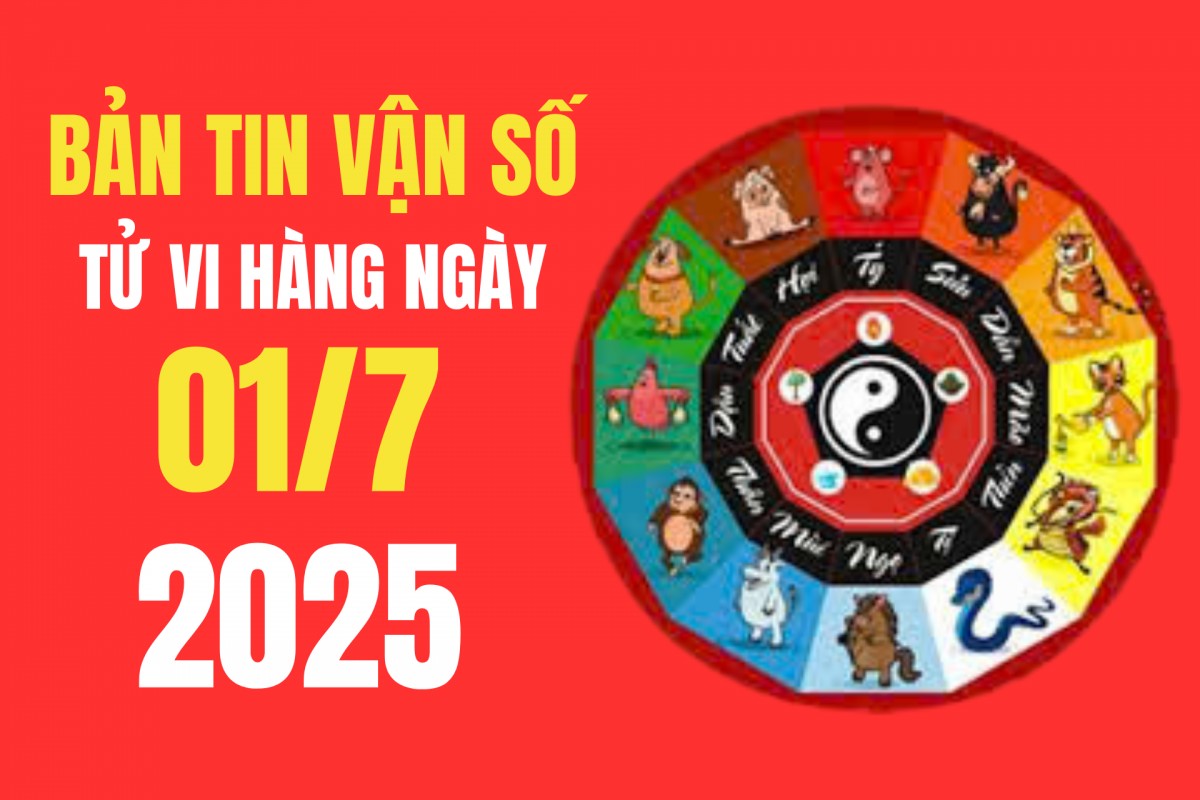 Tử vi - Vận số ngày 01/7/2025: Tuổi nào Tài lộc bùng nổ, vận trình công danh thăng tiến?