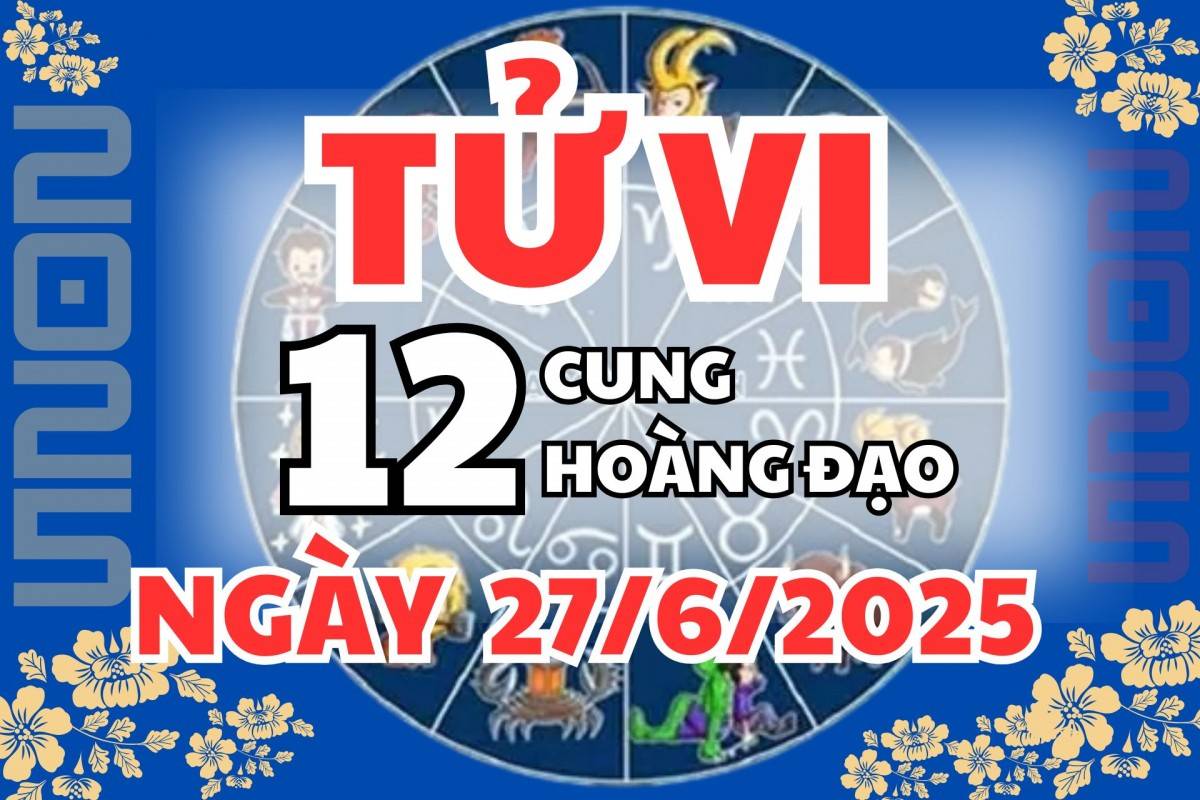 Tử vi 12 cung hoàng đạo ngày 26/6/2025: Bảo Bình tài lộc tăng tiến, Xử Nữ cần cảnh giác tin đồn