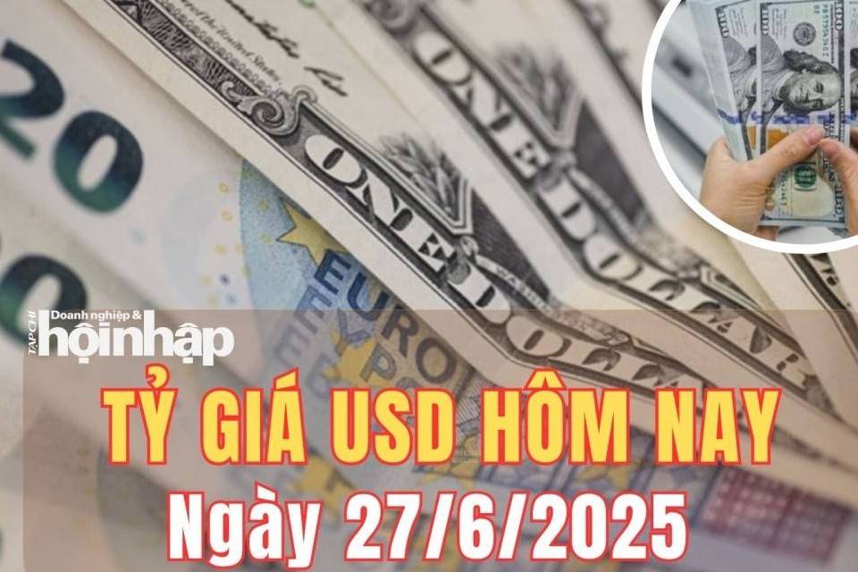 Tỷ giá USD hôm nay 27/6/2025: Đồng USD giảm xuống mức thấp nhất trong 3,5 năm