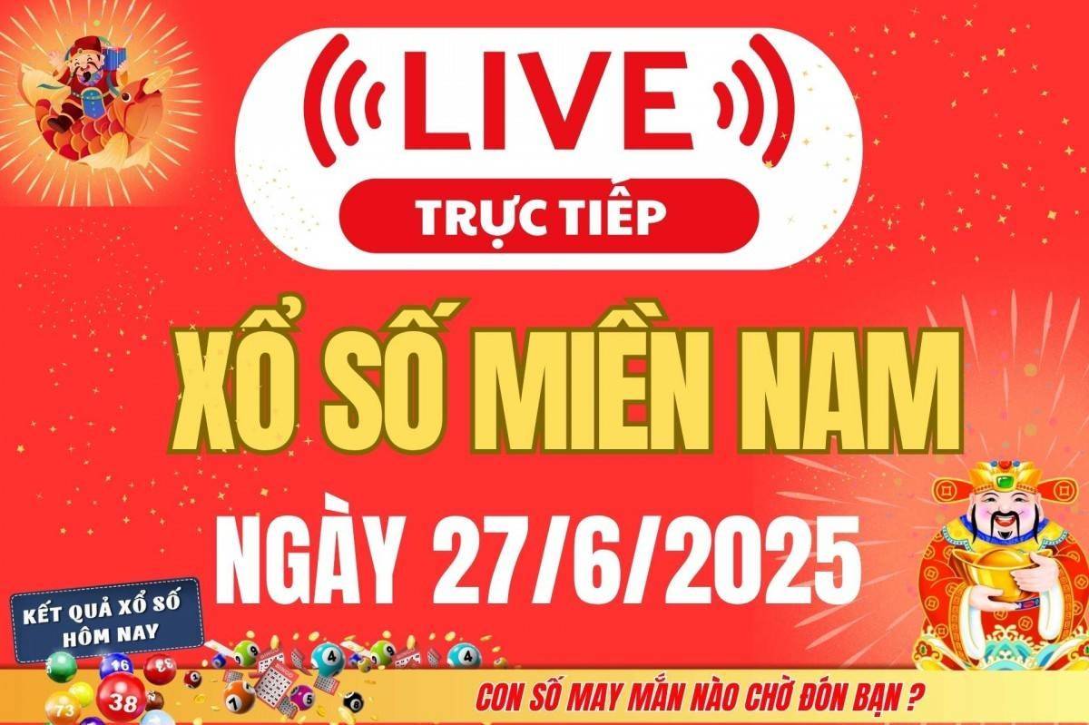 TRỰC TIẾP: Kết quả Xổ số miền Nam hôm nay 27/6/2025 - XSMN 27/6 - XSMN thứ Sáu cập nhật mới nhất