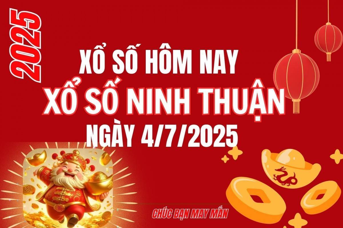 XSNT 4/7, Kết quả xổ số Ninh Thuận hôm nay 4/7/2025, Trực tiếp XSNT ngày 4 tháng 7