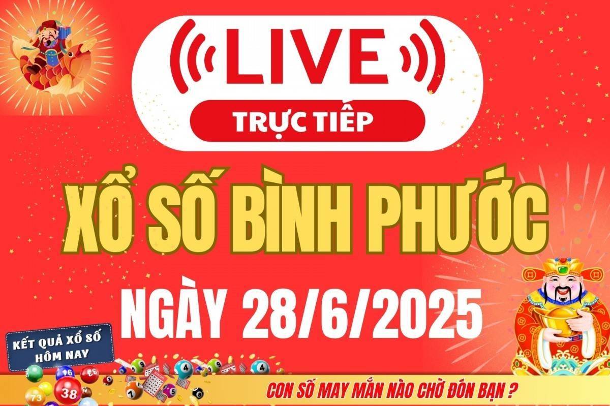 TRỰC TIẾP: Xổ số Bình Phước hôm nay ngày 28/6/2025 - XSBP 28/6 - Kết quả xổ số Bình Phước hôm nay