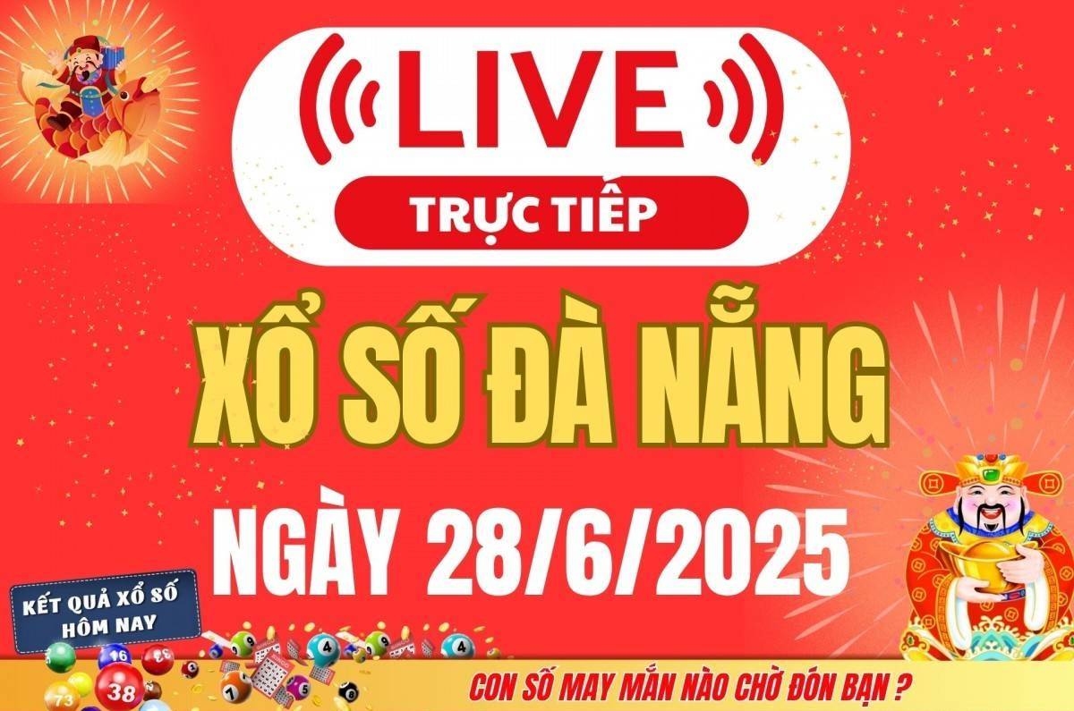 TRỰC TIẾP: Xổ số Đà Nẵng hôm nay ngày 28/6/2025 - XSDNA 28/6 - Kết quả xổ số Đà Nẵng hôm nay