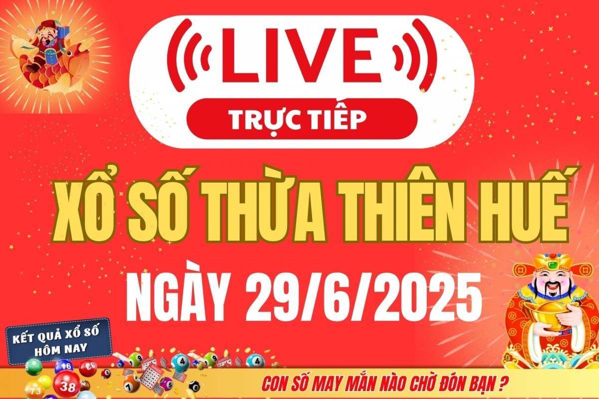 TRỰC TIẾP: Xổ số Thừa Thiên Huế hôm nay ngày 29/6/2025 - XSTTH 29/6 - Kết quả xổ số Thừa Thiên Huế hôm nay