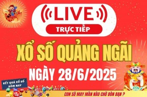 TRỰC TIẾP: Xổ số Quảng Ngãi hôm nay ngày 28/6/2025 - XSQNG 28/6 - Kết quả xổ số Quảng Ngãi hôm nay