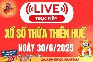 TRỰC TIẾP: Xổ số Thừa Thiên Huế hôm nay ngày 30/6/2025 - XSTTH 30/6 - Kết quả xổ số Thừa Thiên Huế hôm nay