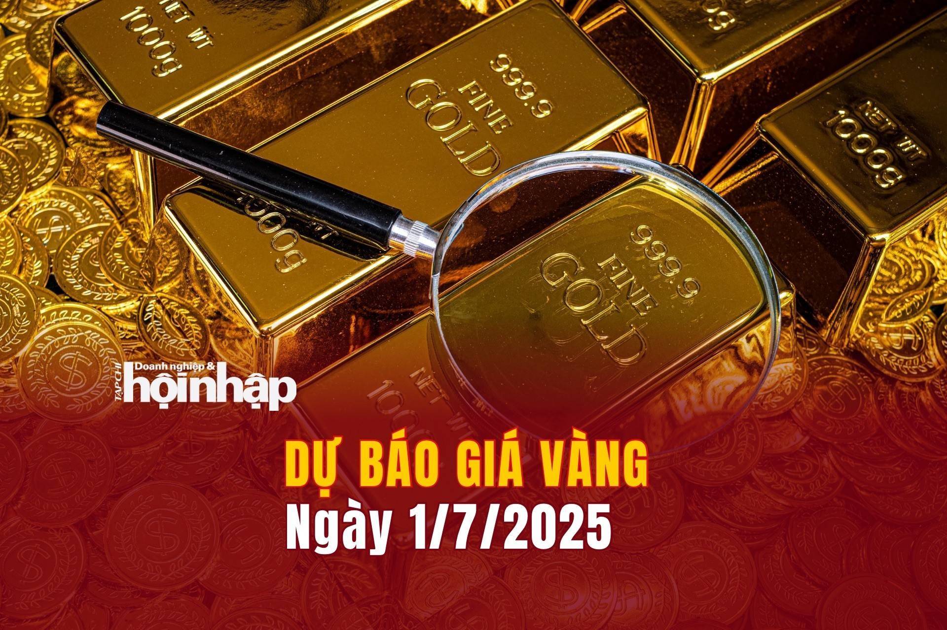Dự báo giá vàng 1/7: Vàng trong nước và thế giới có xu hướng “bật” tăng mạnh