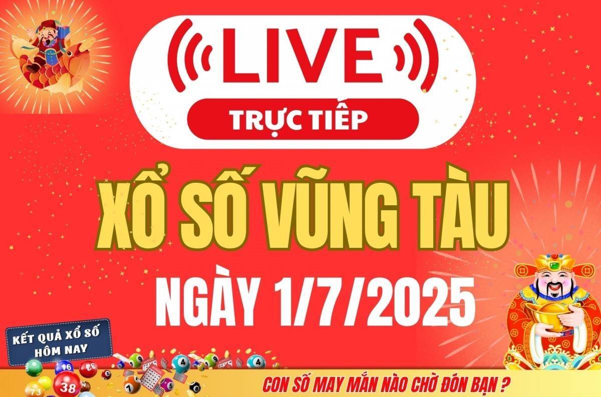 TRỰC TIẾP: XSVT 1/7 - Xổ số Vũng Tàu hôm nay ngày 1/7/2025 -  Kết quả xổ số Vũng Tàu hôm nay