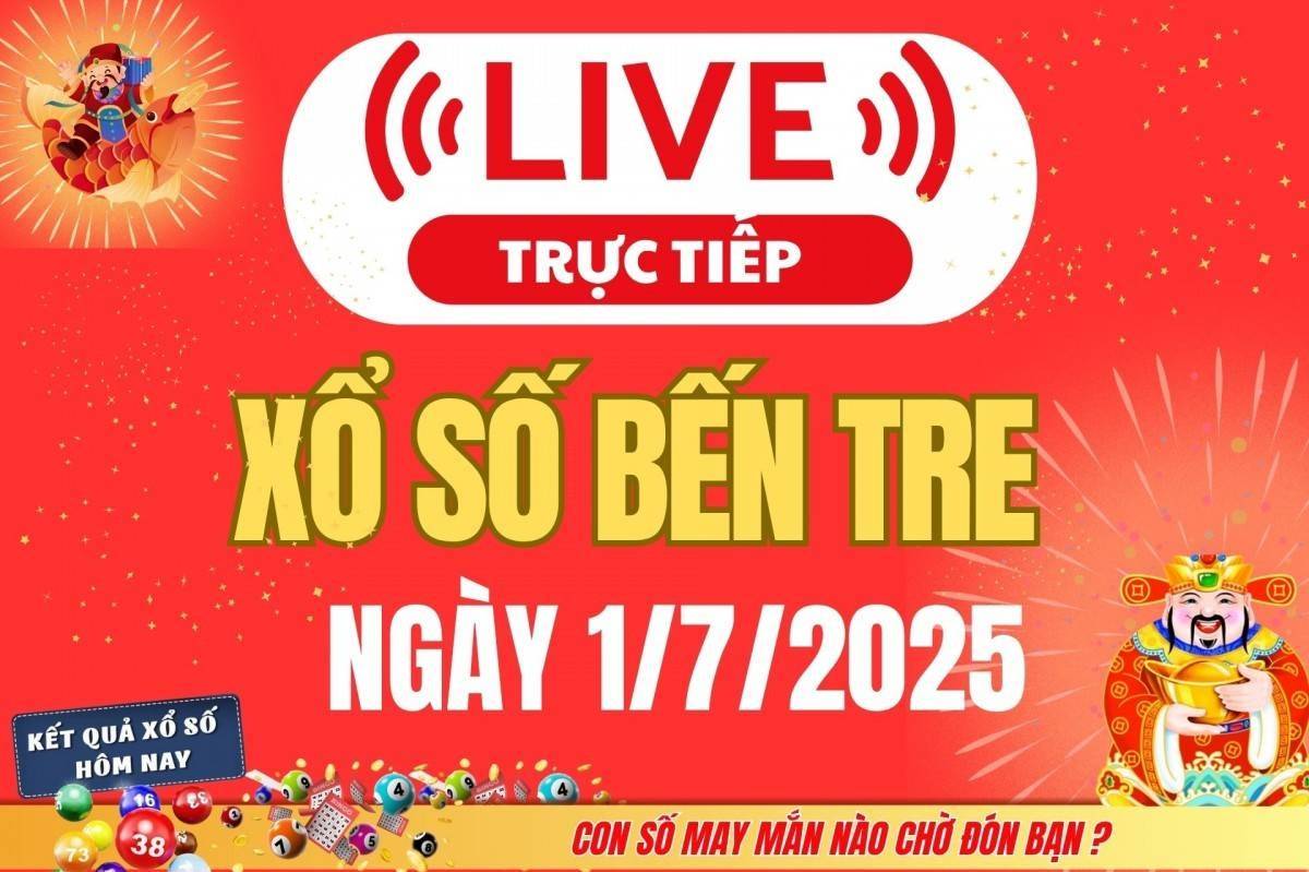 TRỰC TIẾP: Xổ số Bến Tre hôm nay ngày 1/7/2025 - XSBT 1/7 - Kết quả xổ số Bến Tre hôm nay