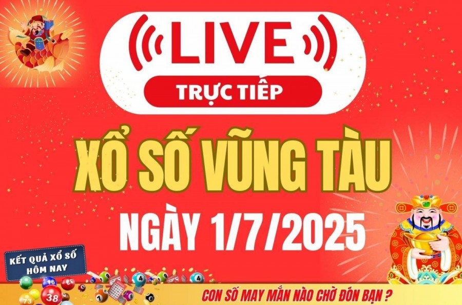 TRỰC TIẾP: XSVT 1/7 - Xổ số Vũng Tàu hôm nay ngày 1/7/2025 -  Kết quả xổ số Vũng Tàu hôm nay