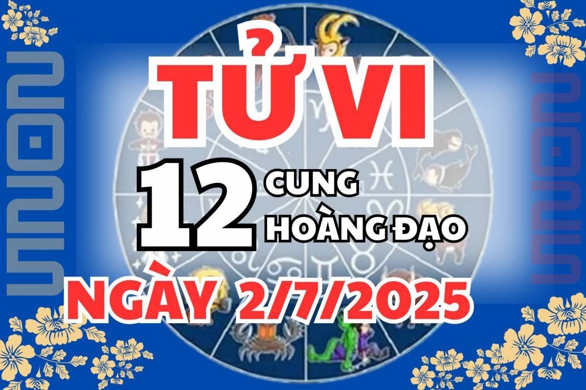 Tử vi 12 cung hoàng đạo ngày 2/7/2025: Sư Tử độc đoán trong tình yêu, Cự Giải gặp quý nhân, Ma Kết đối mặt bất an công việc