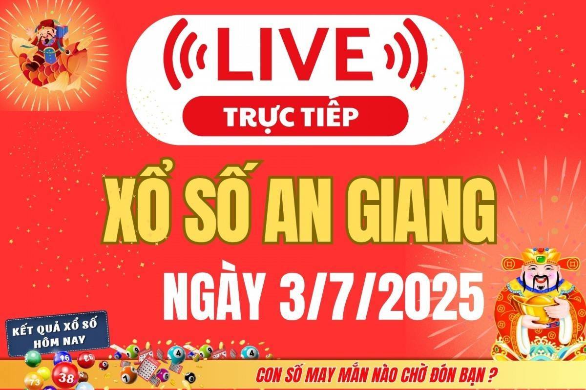 Xổ số An Giang hôm nay ngày 3/7/2025 - XSAG 3/6 - Kết quả xổ số An Giang hôm nay