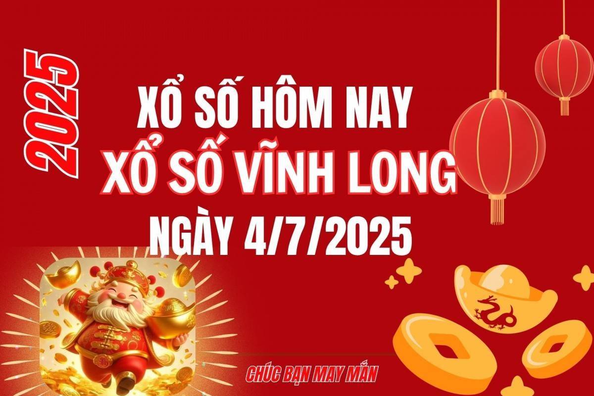 XSVL 4/7, Kết quả xổ số Vĩnh Long hôm nay 4/7/2025, Trực tiếp XSVL ngày 4 tháng 7
