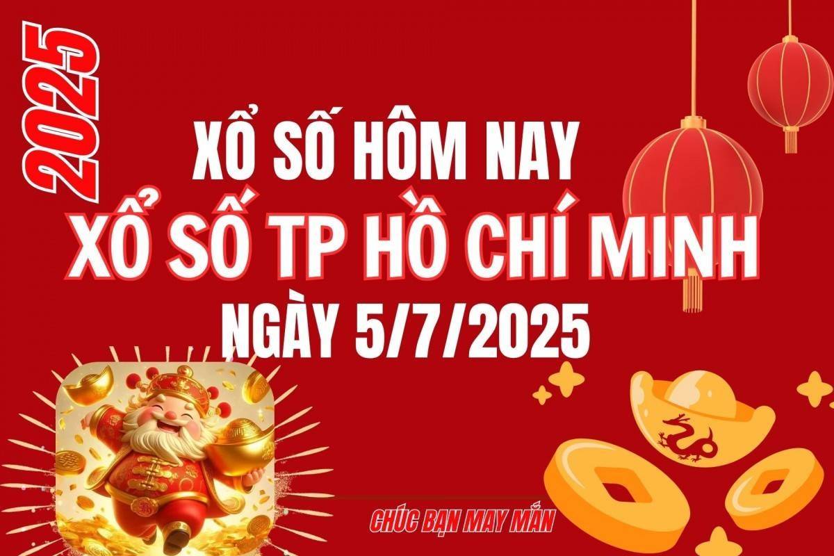 XSHCM 5/7, Kết quả xổ số Hồ Chí Minh hôm nay 5/7/2025, Trực tiếp XSHCM ngày 5 tháng 7