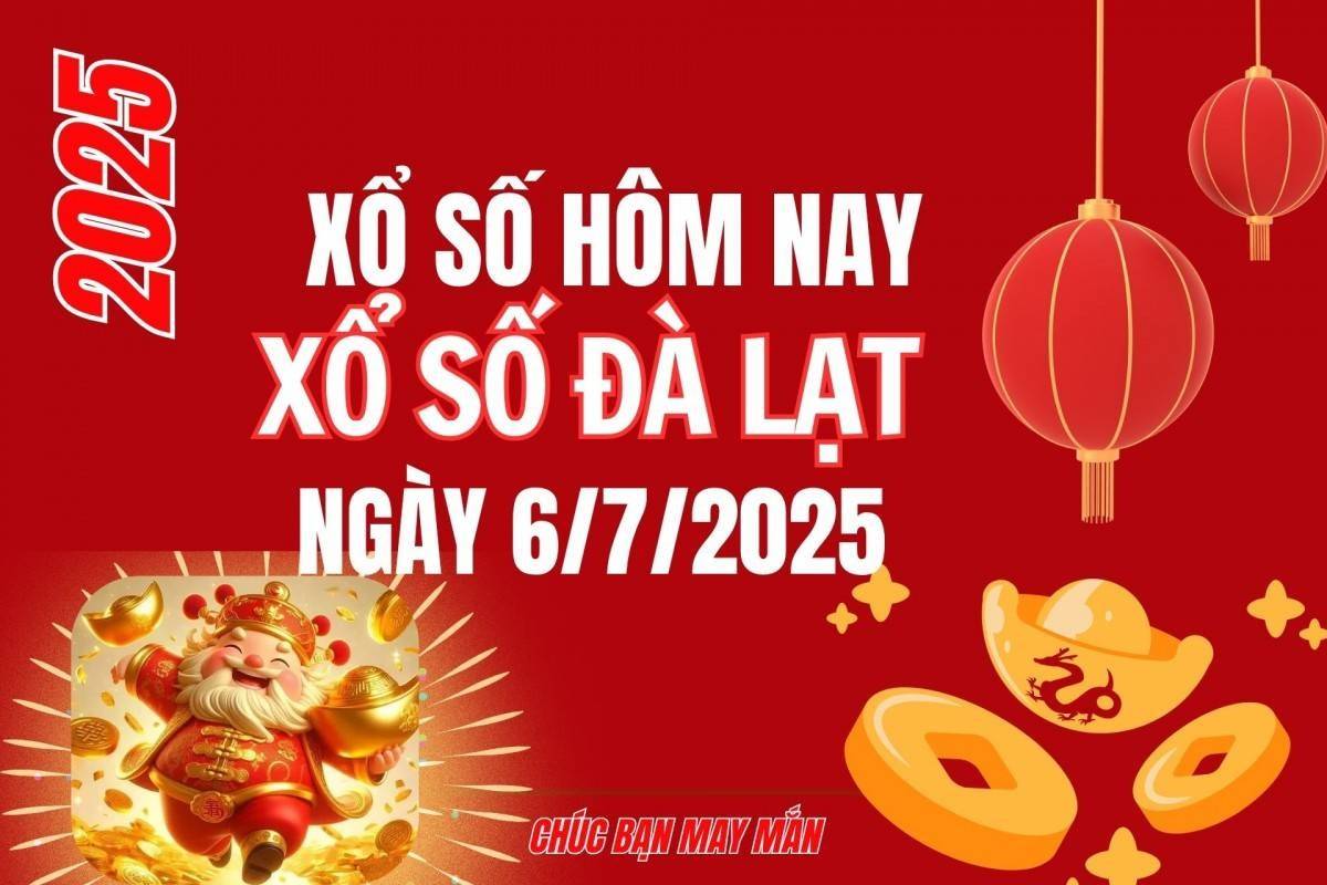 XSDL 6/7, Kết quả xổ số Đà Lạt hôm nay 6/7/2025, trực tiếp XSDL ngày 6/7