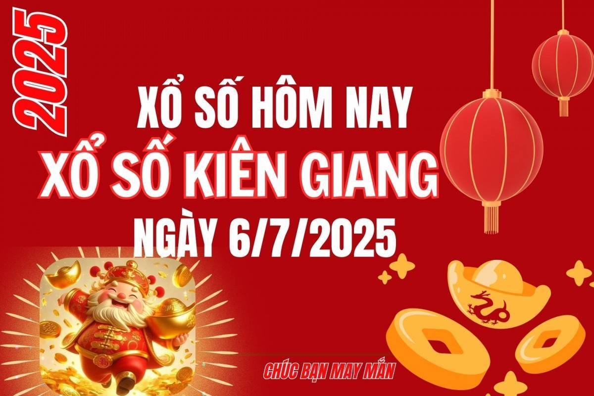 XSKG 6/7, Kết quả xổ số Kiên Giang hôm nay 6/7/2025, Trực tiếp XSKG ngày 6 tháng 7