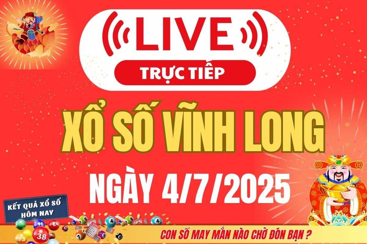 Trực tiếp: Xổ số Vĩnh Long hôm nay ngày 4/7/2025 - XSVL 4/7 - Kết quả xổ số Vĩnh Long hôm nay mới nhất
